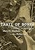 Trail of Bones: More Cases from the Files of a Forensic Anthropologist