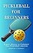 Pickleball for Beginners by Deborah Stewart