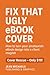 Fix That Ugly eBook Cover: ...