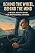 Behind the Wheel : Behind t...