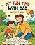 My Fun Time With Dad: For C...