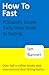 How To Fast : A Stupidly Si...