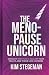 The Menopause Unicorn by Kim Stegeman