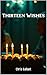 Thirteen Wishes: A Novel