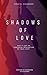 Shadows Of Love by Christel Diedericks