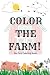 Color The Farm!: My First C...