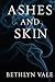 Ashes and Skin
