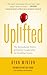 Uplifted: The Remarkable Po...