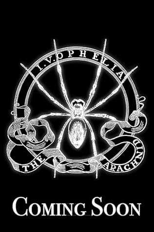 The Arachnid (The Poisoner, #2) by Ophelia, I.V. - Katie's TBR (To Be Read)