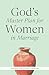 God's Master Plan for Women...
