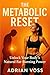 The Metabolic Reset: Unlock...