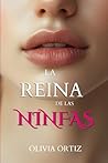 La reina de las ninfas by Olivia Ortiz