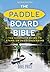 The Paddleboard Bible 2nd e...