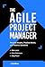 The Agile Project Manager: ...