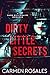 Dirty Little Secrets: A Dark Billionaire Romance