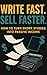 Write Fast. Sell Faster: Ho...