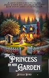 The Princess in Her Garden by Stella  Byrd
