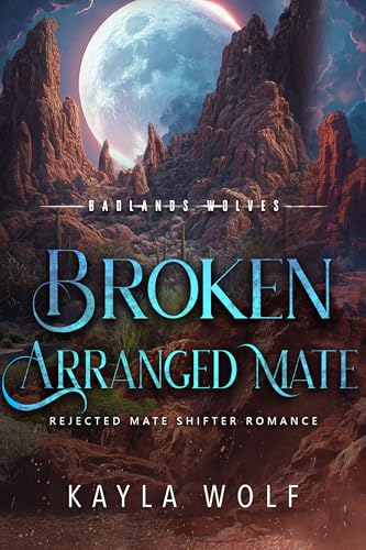 Broken Arranged Mate (Badlands Wolves, #4)