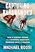 Capturing Kahanamoku by Michael   Rossi
