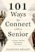 101 Ways to Connect with a Senior by Jeannine Bryant