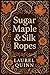 Sugar Maple & Silk Ropes
