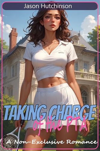 Taking Charge of the PTA - A Non-Exclusive Romance (Trophy Wives Book 1)