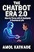 The Chatbot Era 2.0 by Amol Katkade