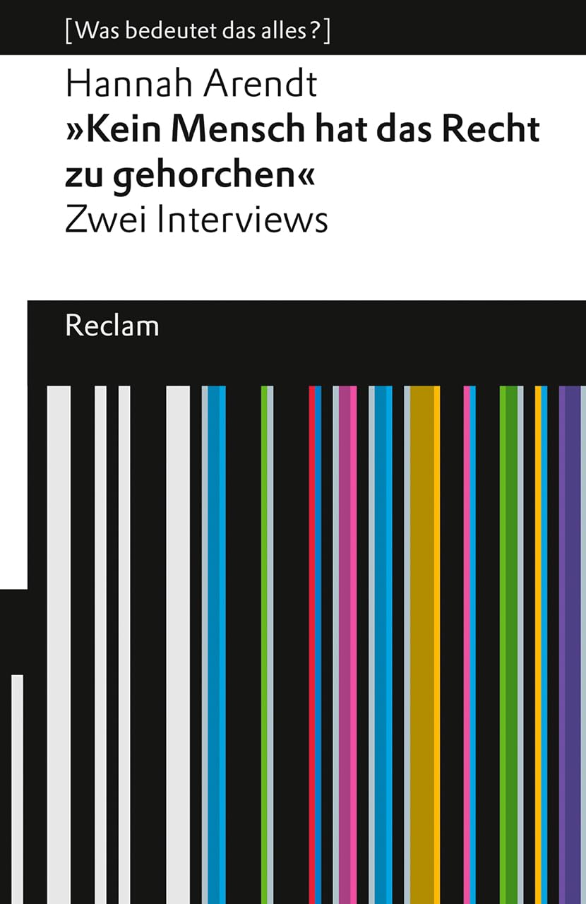 "Kein Mensch hat das Recht zu gehorchen". Zwei Interviews: [Was bedeutet das alles?] (Paperback)
