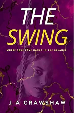 The Swing: Where true love hangs in the balance (Kindle Edition)