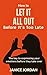 How to Let it all out - Before it's too late by Janice Jordan
