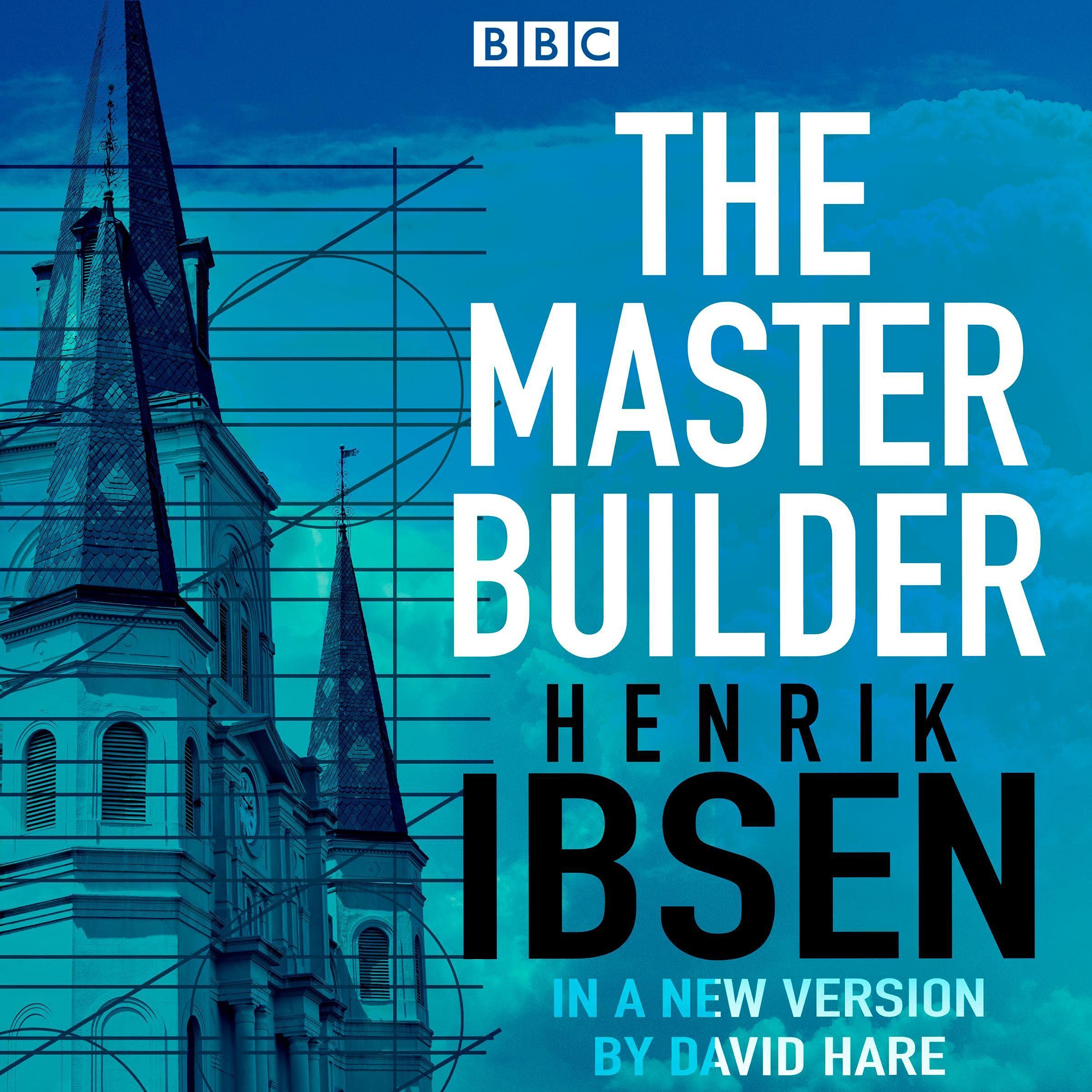 The Master Builder: A BBC Radio 4 Full Cast Dramatisation