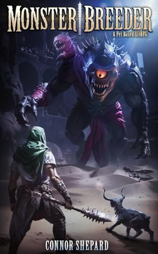 Monster Breeder: A Pet Based LitRPG (Kindle Edition)