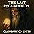 The Last Incantation