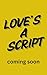 Love's a Script (Hearts Collide Book 1)