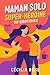 Maman Solo ! Super-Héroïne du Quotidien by Cecilia Rose