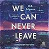 We Can Never Leave