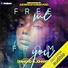 Free Me from You:...