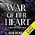 War of Her Heart (War of He...