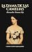 La Dama de las Camelias by Alexandre Dumas fils La Dama de las Camelias by Alexandre Dumas fils