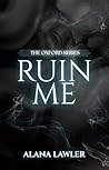 Ruin Me by Alana Lawler