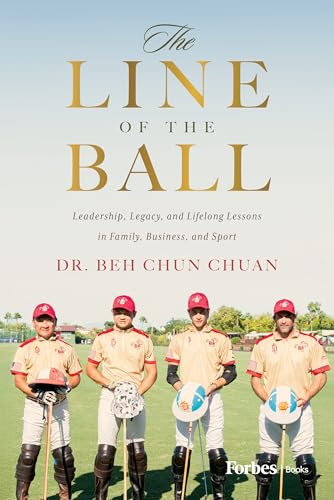 The Line of the Ball: Leadership, Legacy, and Lifelong Lessons in Family, Business, and Sport (Kindle Edition)