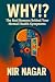 Why!?: The Real Reasons Beh...