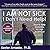 I Am Not Sick I Don’t Need ...