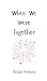 When We Were Together