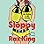 Sloppy: Or: Doing It All Wrong