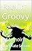 Feelin' Groovy: A Memoir