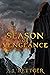 Season of Vengeance by A.J. Rettger Season of Vengeance by A.J. Rettger