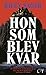 Hon som blev kvar