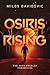 Osiris Rising by Milos Davidovic Osiris Rising by Milos Davidovic