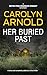 Her Buried Past by Carolyn Arnold